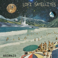 Lofi Satellites - Animals (Explicit)