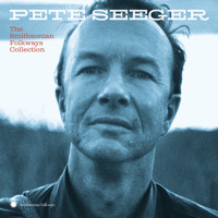 Pete Seeger - Pete Seeger: The Smithsonian Folkways Collection