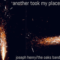 Joseph Henry - Another Took My Place (feat. The Oaks Band)