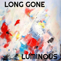 Luminous - Long Gone