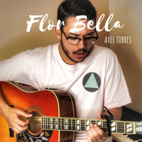Axel Torres - Flor Bella