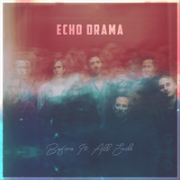 Echo Drama - Before It All Ends (Explicit)