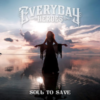 Everyday Heroes - Soul to Save