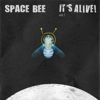 SPACE BEE - It's Alive! Vol. 1