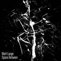 Matt Lange - Space Between