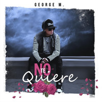 George M. - No Te Quiere