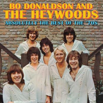 Bo Donaldson & The Heywoods - Absolutely the Best of the '70s