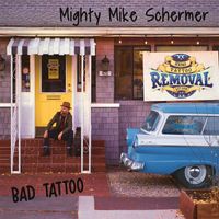 Mighty Mike Schermer - Bad Tattoo