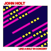 John Holt - Like a Bolt: In Concert