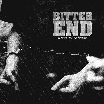 Bitter End - Guilty as Charged