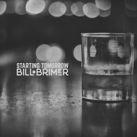 Bill Brimer - Starting Tomorrow