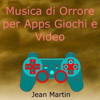 Jean Martin - Musica di orrore per apps giochi e video