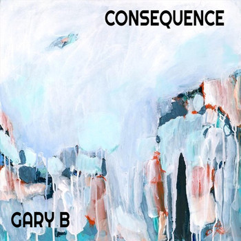 Gary B - Consequence