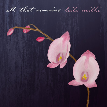 Leila Milki - All That Remains
