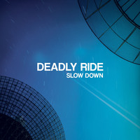 Deadly Ride - Slow Down