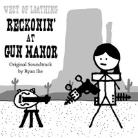 Ryan Ike - West of Loathing: Reckonin' at Gun Manor (Original Game Soundtrack)