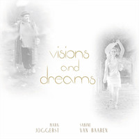 Mark Joggerst & Sabine Van Baaren - Visions and Dreams