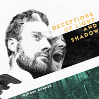Ginger Runner - Deceptions of Light and Shadow