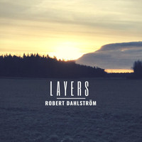 Robert Dahlström - Layers