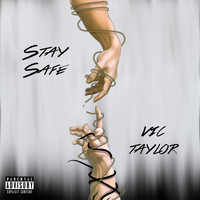 Vic Taylor - Stay Safe (Explicit)