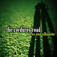 The Corduroy Road - Two Step Silhouette