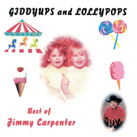 Jimmy Carpenter - Giddyups and Lollypops: Best of Jimmy Carpenter
