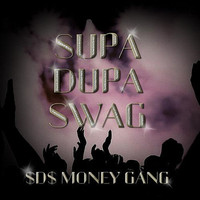 Supa Dupa Swag - $D$ Money Gang