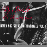 DJ Suede The Remix God - Remix God Suede Instrumentals, Vol. 1