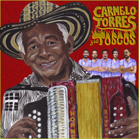 Carmelo Torres y Los Toscos - Carmelo Torres y los Toscos