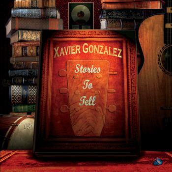 Xavier Gonzalez - Stories to Tell
