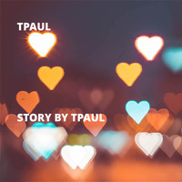 TPaul - Story By TPaul