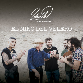 Vinila Von Bismark feat. Juanito Makandé, El Canijo de Jerez, Victor Iniesta, Curro Albaicín, Mar Cano & Augustino Sitton - El Niño del Velero (Explicit)