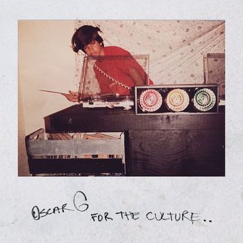 Oscar G - For The Culture (DJ Mix) (Explicit)