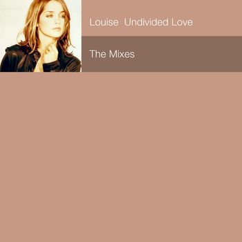 Louise - Undivided Love: The Mixes