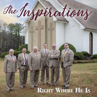The Inspirations - Right Where He Is