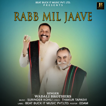 Wadali Brothers - Rabb Mil Jaave