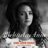 Michaela Anne - One Love Song (feat. Sam Outlaw)