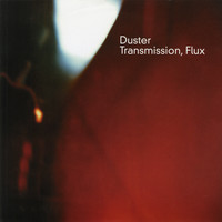 Duster - Transmission, Flux