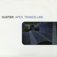 Duster - Apex, Trance-Like