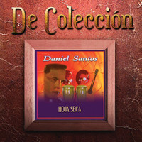 Daniel Santos - Hoja Seca (De Colección)