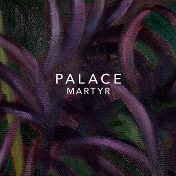 Palace - Martyr