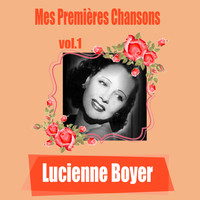 Lucienne Boyer - Lucienne Boyer / Mes Premières Chansons, vol. 1