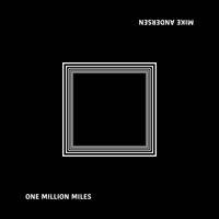 Mike Andersen - One Million Miles