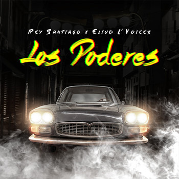 Rey Santiago  & Eliud L' Voices - Los Poderes