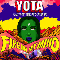 YOTA : Youth of the Apocalypse - Fire in My Mind