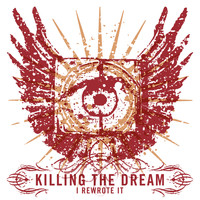 Killing The Dream - I Rewrote It (Explicit)