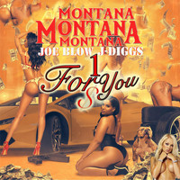 Montana Montana Montana - 1 For You (feat. Joe Blow & J-Diggs) (Explicit)