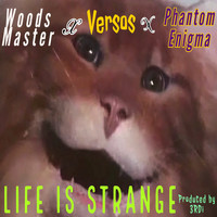 Woods Master - Life is Strange (Explicit)