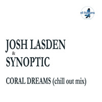 Josh Lasden & Synoptic - Coral Dreams (Chill Out Mix)
