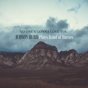 Judson Hurd - No One's Gonna Love You